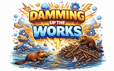 Damming Up the Works